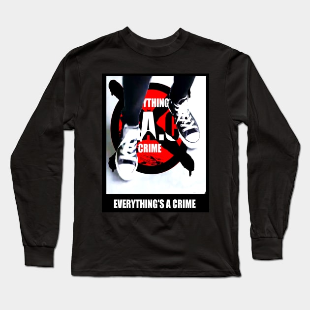 Everything's A Crime band logo 2 Long Sleeve T-Shirt by NEAR1977